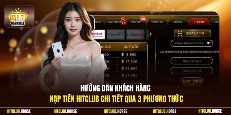 Hướng dẫn khách hàng nạp tiền HITCLUB chi tiết qua 3 phương thức